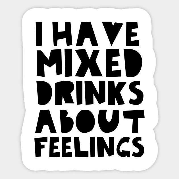 Mixed drinks about feelings Sticker by Blister